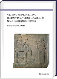 Vorderes Coverbild Writing and Rewriting History in Ancient Israel and Near Eastern Cultures