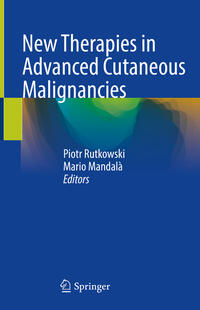 Vorderes Coverbild New Therapies in Advanced Cutaneous Malignancies