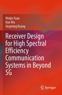 Vorderes Coverbild Receiver Design for High Spectral Efficiency Communication Systems in Beyond 5G
