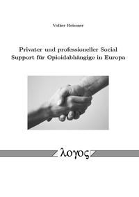 Vorderes Coverbild Privater und professioneller Social Support für Opioidabhängige in Europa