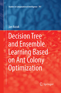 Vorderes Coverbild Decision Tree and Ensemble Learning Based on Ant Colony Optimization