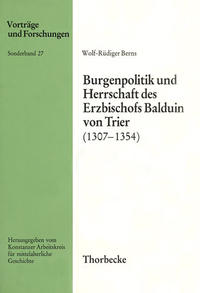 Vorderes Coverbild Burgenpolitik und Herrschaft des Erzbischofs Balduin von Trier (1307-1354)