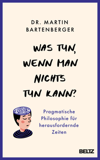 Vorderes Coverbild Was tun, wenn man nichts tun kann?