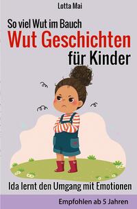 Vorderes Coverbild So viel Wut im Bauch - Wut Geschichten für Kinder: Ida lernt den Umgang mit Emotionen