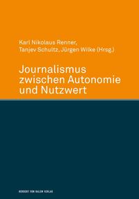 Vorderes Coverbild Journalismus zwischen Autonomie und Nutzwert