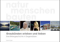 Vorderes Coverbild Graubünden erleben und lieben – eine Bildergeschichte in Gegensätzen