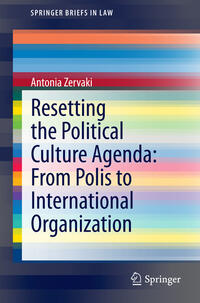 Vorderes Coverbild Resetting the Political Culture Agenda: From Polis to International Organization