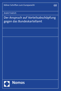 Vorderes Coverbild Der Anspruch auf Vorteilsabschöpfung gegen das Bundeskartellamt