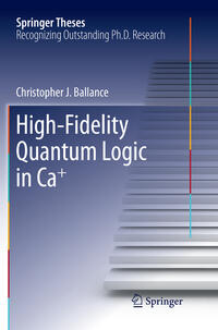 Vorderes Coverbild High-Fidelity Quantum Logic in Ca+