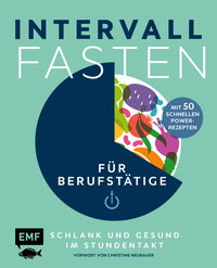 Vorderes Coverbild Intervallfasten für Berufstätige – Schlank und gesund im Stundentakt