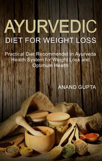 Vorderes Coverbild Ayurvedic Diet for Weight Loss