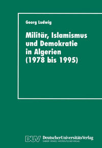 Vorderes Coverbild Militär, Islamismus und Demokratie in Algerien (1978 bis 1995)