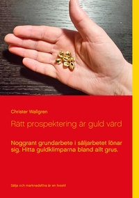 Vorderes Coverbild Rätt prospektering är guld värd