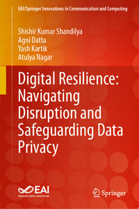 Vorderes Coverbild Digital Resilience: Navigating Disruption and Safeguarding Data Privacy