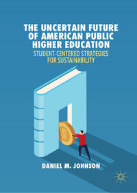 Vorderes Coverbild The Uncertain Future of American Public Higher Education