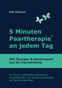Vorderes Coverbild 5 Minuten Paartherapie an jedem Tag - 365 Übungen und Denkimpulse aus der Paarberatung