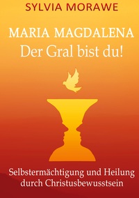 Vorderes Coverbild Maria Magdalena: Der Gral bist du