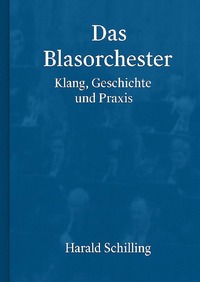 Vorderes Coverbild Das Blasorchester, Klang, Geschichte und Praxis