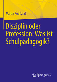 Vorderes Coverbild Disziplin oder Profession: Was ist Schulpädagogik?