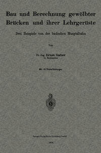 Vorderes Coverbild Bau und Berechnung gewölbter Brücken und ihrer Lehrgerüste