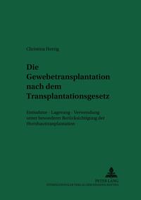 Vorderes Coverbild Die Gewebetransplantation nach dem Transplantationsgesetz