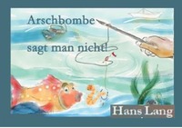 Vorderes Coverbild Arschbombe sagt man nicht