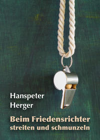 Vorderes Coverbild Beim Friedensrichter streiten und schmunzeln