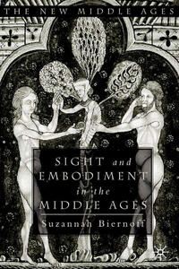Vorderes Coverbild Sight and Embodiment in the Middle Ages
