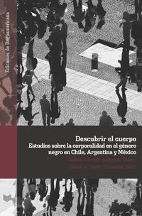 Vorderes Coverbild Descubrir el cuerpo : estudios sobre la corporalidad en el género negro en Chile, Argentina y México