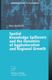 Vorderes Coverbild Spatial Knowledge Spillovers and the Dynamics of Agglomeration and Regional Growth