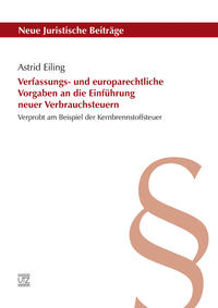 Vorderes Coverbild Verfassungs- und europarechtliche Vorgaben an die Einführung neuer Verbrauchsteuern