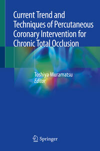 Vorderes Coverbild Current Trend and Techniques of Percutaneous Coronary Intervention for Chronic Total Occlusion