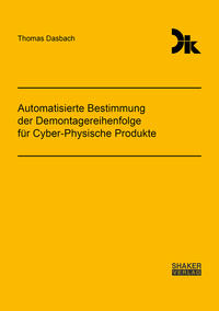 Vorderes Coverbild Automatisierte Bestimmung der Demontagereihenfolge für Cyber-Physische Produkte