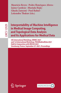 Vorderes Coverbild Interpretability of Machine Intelligence in Medical Image Computing, and Topological Data Analysis and Its Applications for Medical Data