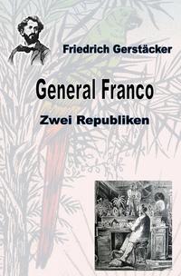 Vorderes Coverbild Werkausgabe Friedrich Gerstäcker Ausgabe letzter Hand / General Franco
