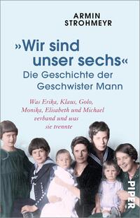 Vorderes Coverbild »Wir sind unser sechs« – Die Geschichte der Geschwister Mann