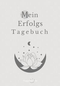 Vorderes Coverbild Erfolgsjournal, Mein Erfolgs Tagebuch: Visionen und Ziele erreichen durch Gewohnheiten