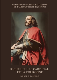 Vorderes Coverbild Richelieu : Le cardinal et la couronne