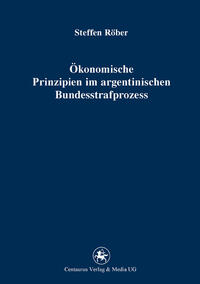 Vorderes Coverbild Ökonomische Prinzipien im argentinischen Bundesstrafprozess