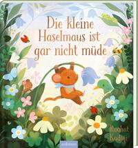 Vorderes Coverbild Die kleine Haselmaus ist gar nicht müde