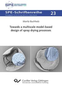 Vorderes Coverbild Towards a multiscale model-based design of spray drying processes