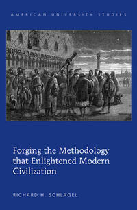 Vorderes Coverbild Forging the Methodology that Enlightened Modern Civilization