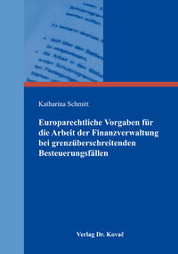 Vorderes Coverbild Europarechtliche Vorgaben für die Arbeit der Finanzverwaltung bei grenzüberschreitenden Besteuerungsfällen