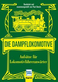 Vorderes Coverbild Die Dampflokomotive