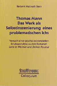Vorderes Coverbild Thomas Mann. Das Werk als Selbstinszenierung eines problematischen Ichs