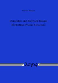 Vorderes Coverbild Controller and Network Design Exploiting System Structure