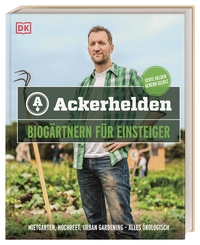 Vorderes Coverbild Ackerhelden - Biogärtnern für Einsteiger