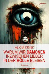 Vorderes Coverbild Warum wir Dämonen inzwischen lieber in der Hölle bleiben