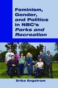 Vorderes Coverbild Feminism, Gender, and Politics in NBC’s «Parks and Recreation»