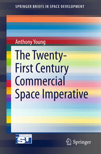 Vorderes Coverbild The Twenty-First Century Commercial Space Imperative